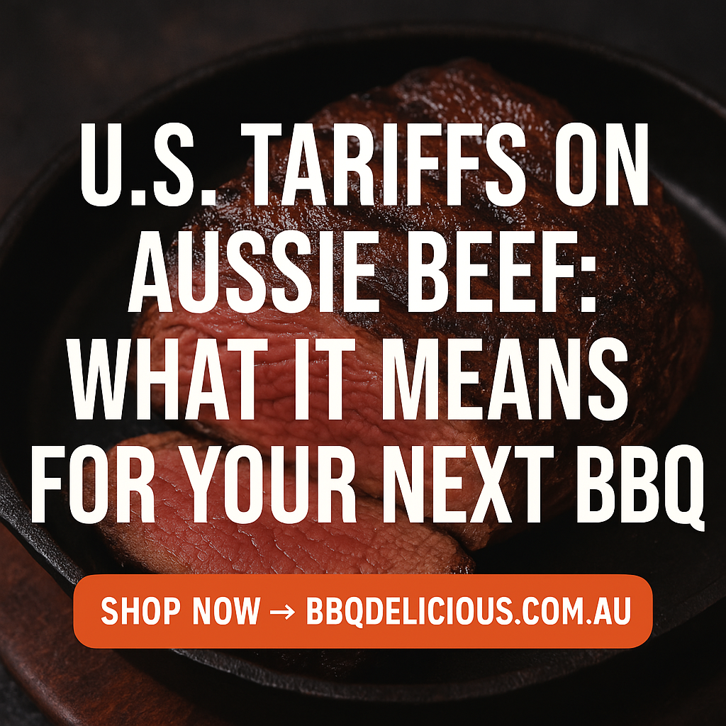 🇦🇺 U.S. Tariffs on Aussie Beef: What It Means for Your Next BBQ – BBQ ...